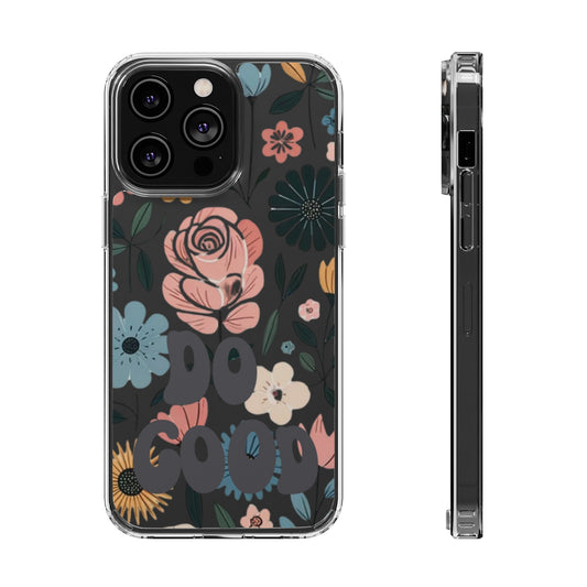 Floral "Do Good" clear case for iPhone 11 showcasing delicate flowers on a transparent background, highlighting phone's natural beauty.